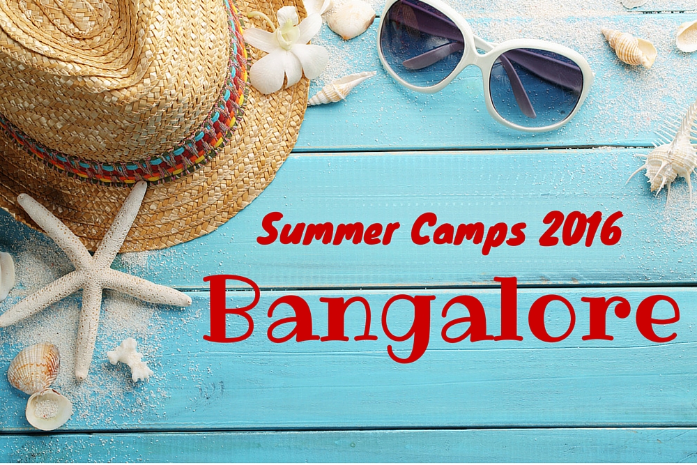 Bangalore A Handpicked List Of The Best Summer Camps For Kids In 2016
