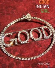 The Bad Boys' guide to the Good Indian Girl