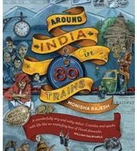 Book review of Monisha Rajesh’s Around India In 80 Trains