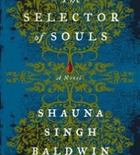 The Selector Of Souls by Shauna Singh Baldwin
