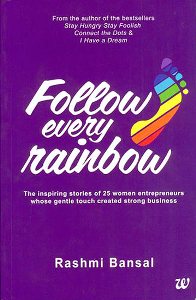 Rashmi Bansal's Follow Every Rainbow