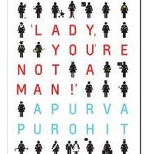 Book review: Apurva Purohit's Lady You're Not A Man