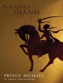 The Rani Of Jhansi By Prince Michael Of Greece And Denmark Book Review