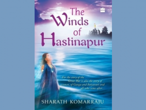 The Winds of Hastinapur, by Sharath Kommaraju