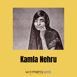 5 Women Freddom Fighters Of India : Kamala Nehru
