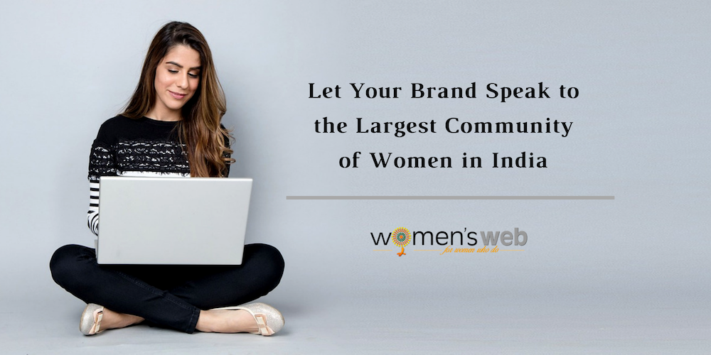 Tell your brand story to largest community of women in India 