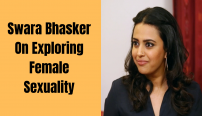 Swara Bhasker On Exploring female sexuality