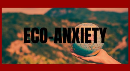 Eco-Anxiety: Is Climate Change Really Affecting Our Mental Health?