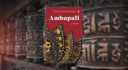 Ambapali By Tanushree Podder Is A Lyrical Retelling Of History!