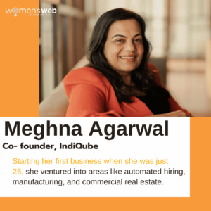 30 Women Entrepreneurs In India: Meghna Agarwal